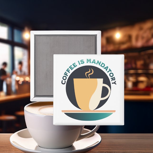 Imán El Café Es Obligatorio (Subido por el creador)