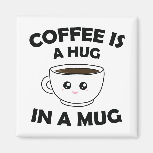 Imán El café es un abrazo en un tazón de Kawaii (Frente)