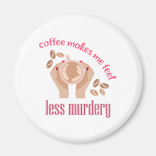 Imán El café me hace sentir menos asesino, cita gracios