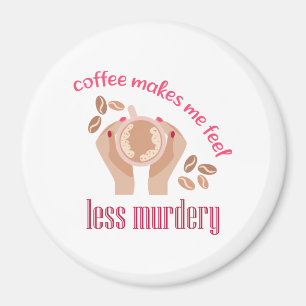 Imán El café me hace sentir menos asesino, cita gracios