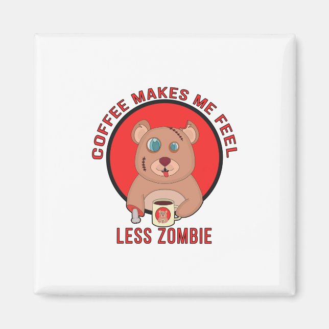 Imán El café me hace sentir menos zombi (Frente)