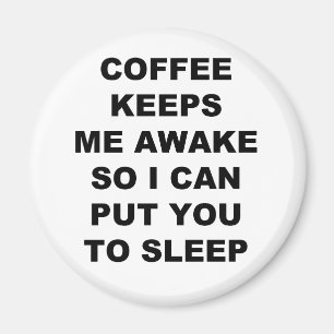 IMÁN EL CAFÉ ME MANTIENE DESPIERTO ASÍ QUE PUEDO