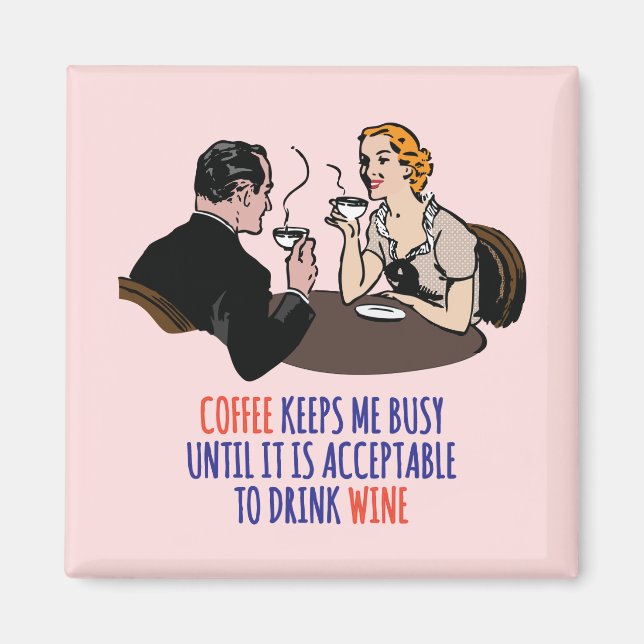 Imán El café me mantiene ocupado hasta que sea aceptabl (Frente)