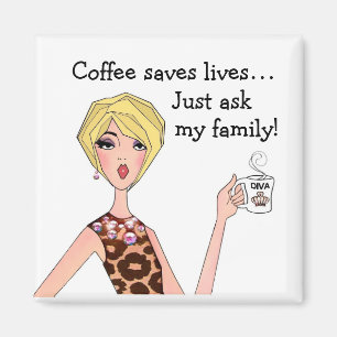 Imán "El café salva vidas - ¡Pregúntale a mi familia!" 