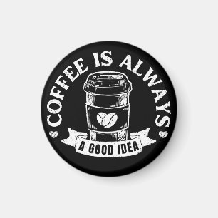 Imán El café siempre es una buena idea