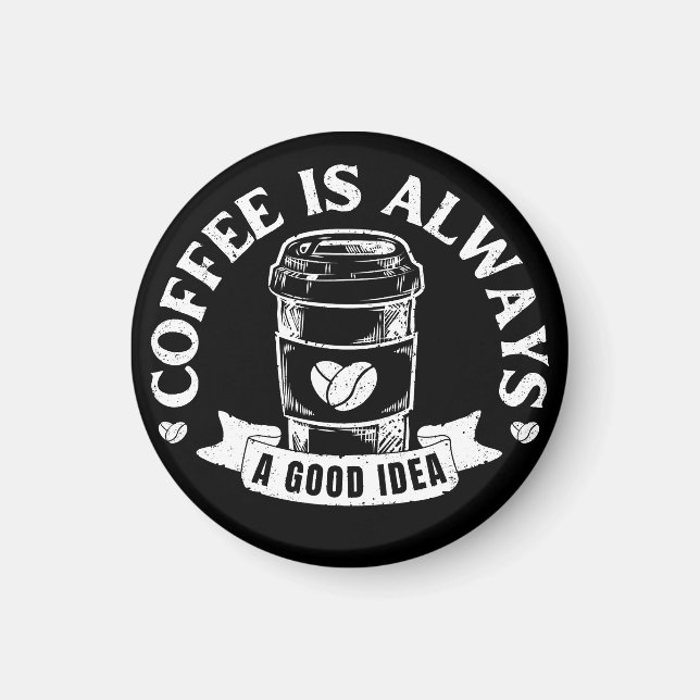 Imán El café siempre es una buena idea (Frente)