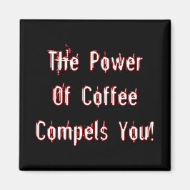 Imán El café te hace blanco