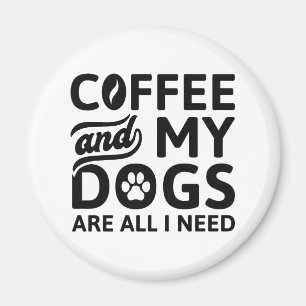 Imán El Café Y Mis Perros Son Todo Lo Que Necesito