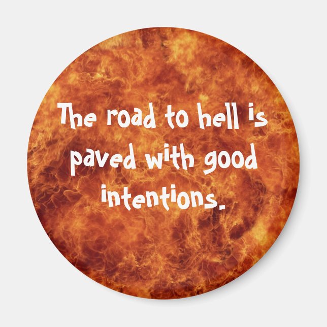 Imán El camino al infierno está pavimentado con buenas  (Frente)