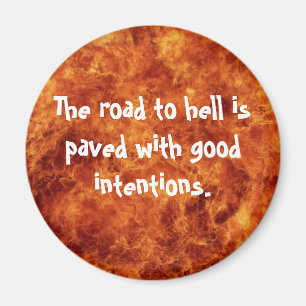 Imán El camino al infierno se pavimenta con buenas