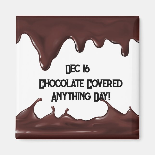 Imán El chocolate cubierto cualquier día (Frente)