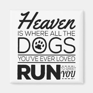 Imán El cielo es donde todos los perros que has amado c