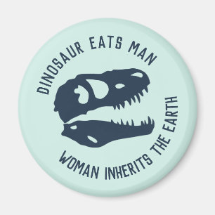 Imán El "dinosaurio come al hombre, mujer hereda la