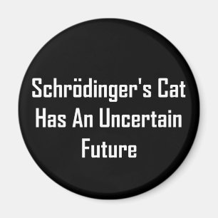 Imán El gato de Schrodinger tiene un futuro incierto
