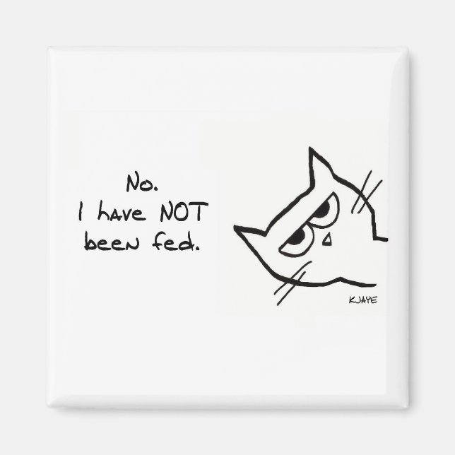 Imán El gato NO ha sido alimentado - Gracioso Gato Magn (Frente)