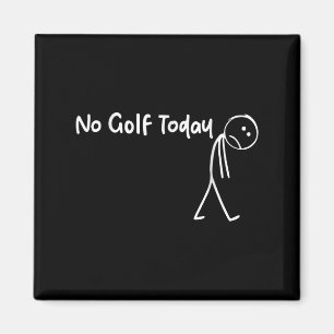 Imán El Golf Funny Lover No Golf Hoy Hombres Mujeres Te
