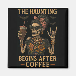 Imán El Haunting Empieza Después Del Café - Fridge Magn