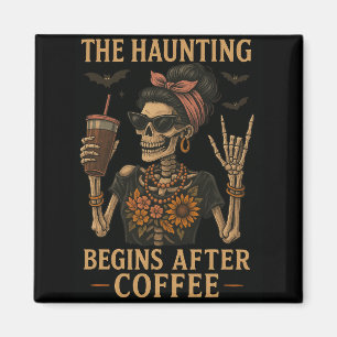 Imán El Haunting Empieza Después Del Café - Fridge Magn