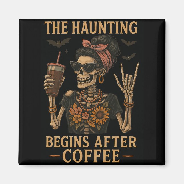 Imán El Haunting Empieza Después Del Café - Fridge Magn (Frente)
