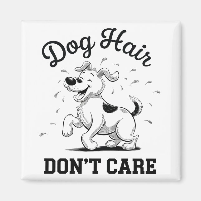 Imán "El pelo del perro no se preocupa" Personalizado d (Frente)