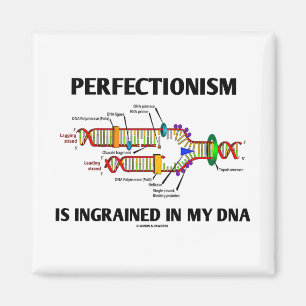Imán El Perfeccionismo Está Inculcado En Mi ADN (Genes)