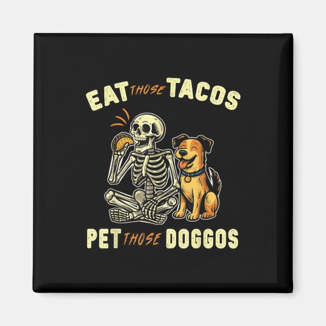 Imán El Perro De Skeleton Funny Come A Esos Tacos Masco (Frente)