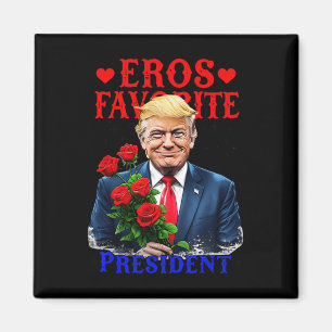 Imán El presidente favorito de Eros, Funny Trump, es mi