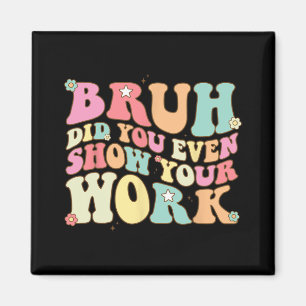 Imán El Profesor De Matemáticas Shirt Bruh Incluso Most