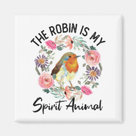 Imán El Robin Es Mi Espíritu Animal Love Robins