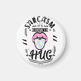 Imán El sarcasmo es como abraza la cita