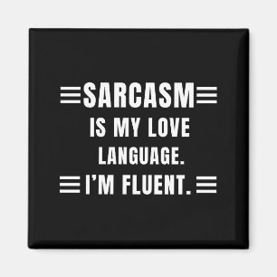 Imán El sarcasmo es mi idioma del amor Citas divertidas