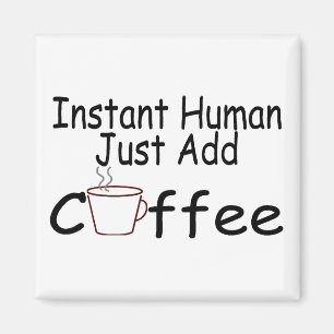 Imán El ser humano inmediato apenas añade el café