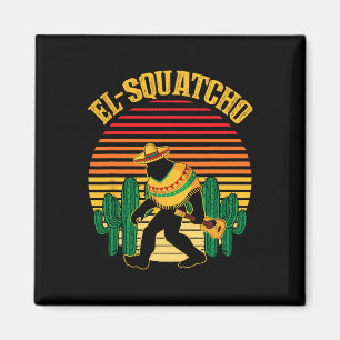 Imán El Squatcho Bigfoot Sasquatch Funny Cinco De Mayo