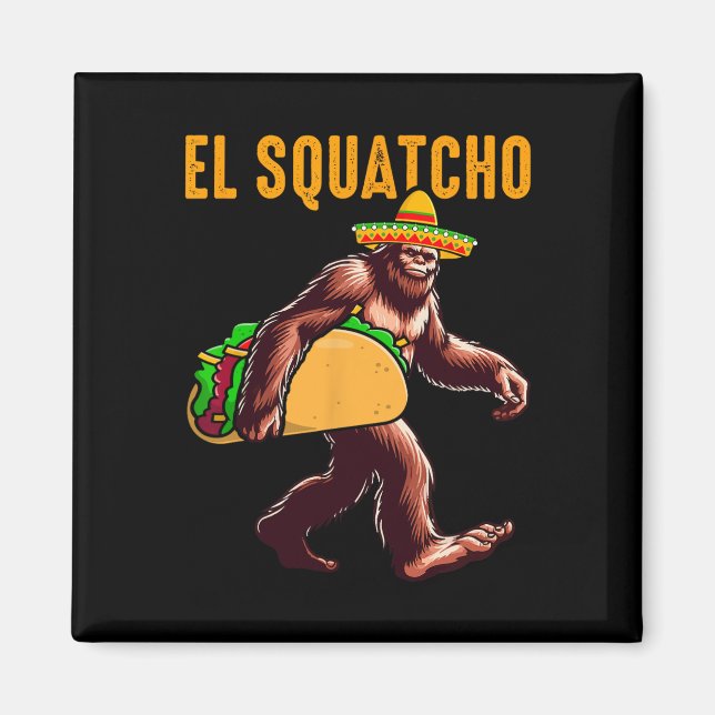 Imán El Squatcho Mexican Bigfoot Tacos Cinco De Mayo Sa (Frente)