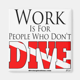 Imán El trabajo es para personas que no bucean en Magne