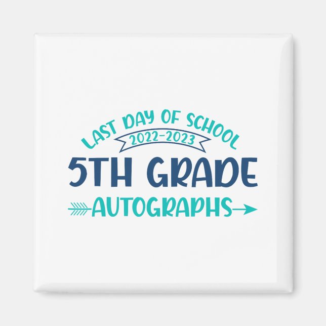 Imán El Último Día Del Autografo Escolar 5º Graduado (Frente)