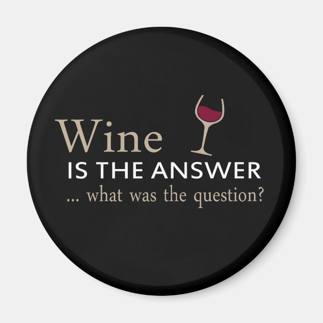 Imán el vino es la respuesta a la pregunta (Frente)