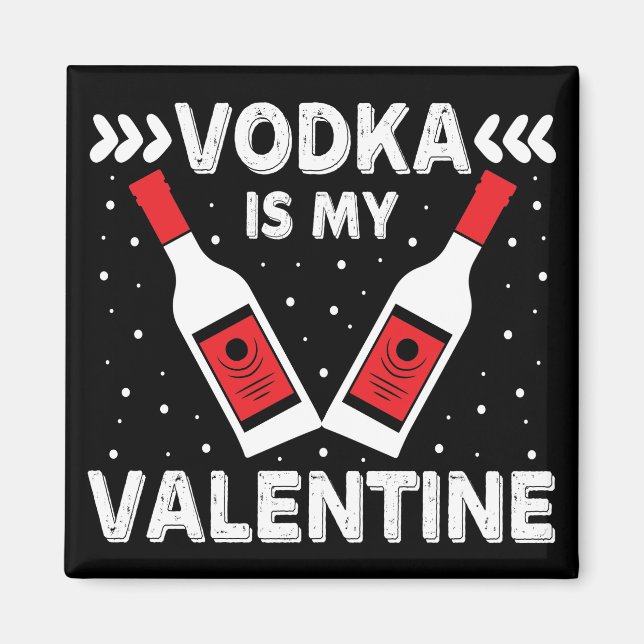 Imán El vodka es mi San Valentín (Frente)