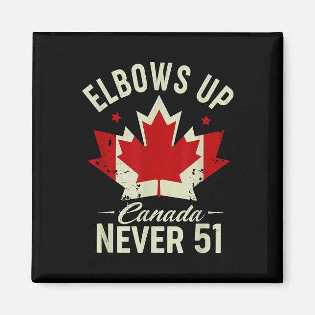 Imán Elbows Up Canada Nunca 51 Canada Flag Stand Strong (Frente)