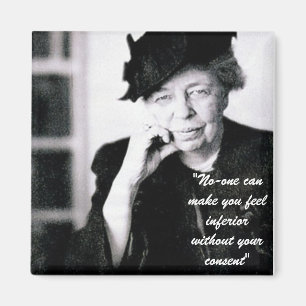 Imán Eleanor Roosevelt - Nadie puede hacerte sentir...