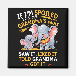 Imán Elefante Si Estoy Malcriado Es Culpa De Mi Abuela 