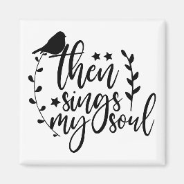 Imán Elegant Script Typography Song Quote Sings My Soul