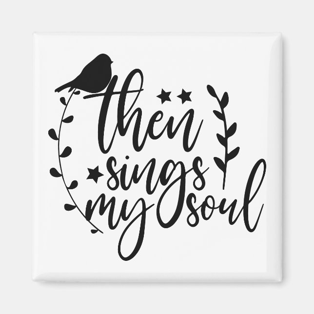 Imán Elegant Script Typography Song Quote Sings My Soul (Frente)