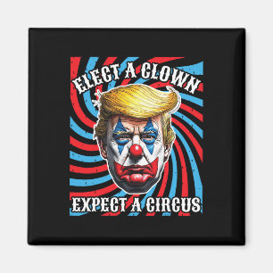 Imán Elige un payaso, espera un circo, Anti Trump