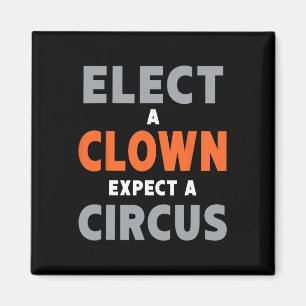 Imán Elige un payaso, espera un circo - Anti-trump