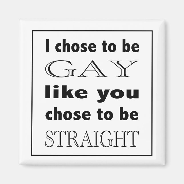 Imán Elijo Ser Gay Como Tú Eligiste Ser Directo (Frente)