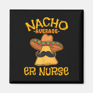 Imán Emerge Nacho Promedio De Enfermeras Cinco De Mayo