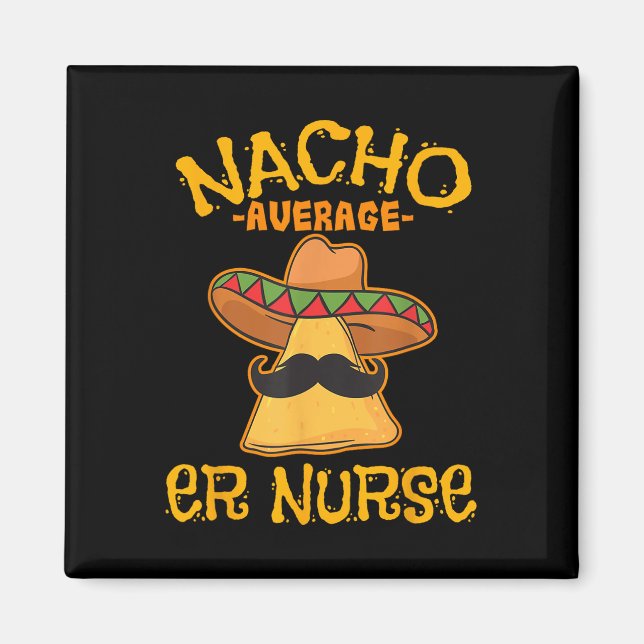 Imán Emerge Nacho Promedio De Enfermeras Cinco De Mayo  (Frente)