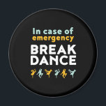 Imán En Funda de emergencia baile de baile baile divert<br><div class="desc">En Funda De La Danza De Emergencia. Un divertido diseño de breakdance para los que les encanta la música cada vez que la escuchan. Guay y una linda mercadería para los amantes de la danza callejera y la música hip hop. Perfecto para celebrar la actuación en el Día Nacional de...</div>