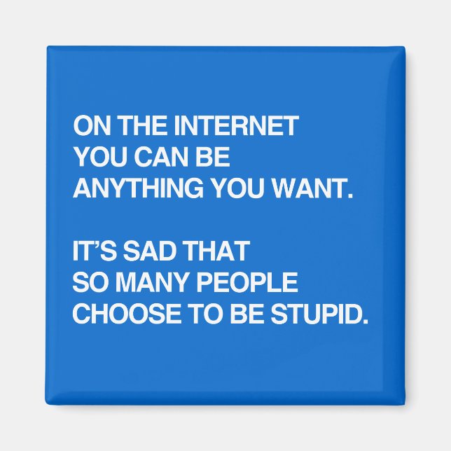 IMÁN EN INTERNET PUEDES SER LO QUE QUIERAS (Frente)